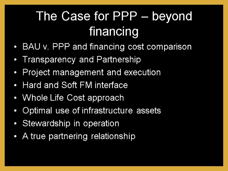 The Case for PPP – beyond financing BAU v. PPP and financing cost comparison